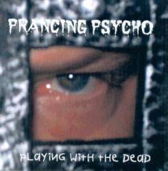 Prancing Psycho : Playing with the Dead